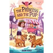 The Princess and the Pup: Agents of H.E.A.R.T. by Sam Hay, 9781250798336