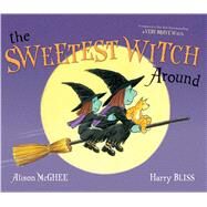 The Sweetest Witch Around by McGhee, Alison; Bliss, Harry, 9781442478336