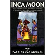Inca Moon by Carmichael, Patrick, 9781552128336