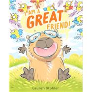 I Am a GREAT Friend! by Stohler, Lauren; Stohler, Lauren, 9781665918336