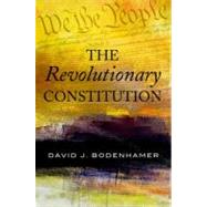 The Revolutionary Constitution by Bodenhamer, David J., 9780195378337