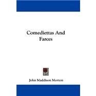 Comediettas and Farces by Morton, John Maddison, 9780548288337
