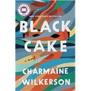Black Cake A Novel by Wilkerson, Charmaine, 9780593358337
