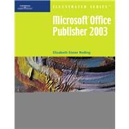 Microsoft Office Publisher 2003 - Illustrated Introductory by Reding, Elizabeth Eisner, 9780619188337