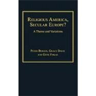 Religious America, Secular Europe?: A Theme and Variation by Berger, Peter; Davie, Grace; Fokas, Effie, 9780754658337