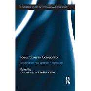 Ideocracies in Comparison: Legitimation  Cooptation  Repression by Backes; Uwe, 9780815348337