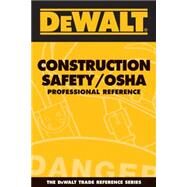 DEWALT Construction Safety/OSHA Professional Reference by Rosenberg, Paul; American Contractors Educational Services, 9780977718337