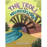 The Troll That Was Misunderstood by Melanie Smith, 9781035888337