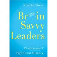 Brain-Savvy Leaders by Stone, Charles, 9781426798337