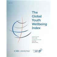 The Global Youth Wellbeing Index by Goldin, Nicole; Patel, Payal; Perry, Katherine, 9781442228337