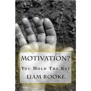 Motivation? by Rooke, Liam, 9781511528337