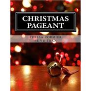 Christmas Pageant by Tran, Vu; Cormier, Teresa, 9781522968337