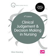 Clinical Judgement and Decision Making in Nursing by Standing, Mooi, 9781526478337
