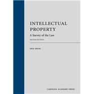 Intellectual Property: A Survey of the Law, Second Edition by Snow, Ned, 9781531018337