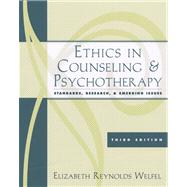 Ethics in Counseling and Psychotherapy Standards, Research, and Emerging Issues by Welfel, Elizabeth Reynolds, 9780534628338