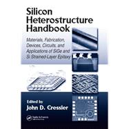 Silicon Heterostructure Handbook by John D. Cressler, 9781351828338