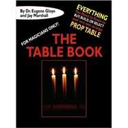 For Magicians Only : The Table Book by Gloye, Eugene; Marshall, Francis; Marshall, Jay, Ph.D., 9781434468338