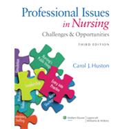 Professional Issues in Nursing Challenges and Opportunities by Huston, Carol J., 9781451128338