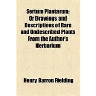 Sertum Plantarum by Fielding, Henry Barron; Gardner, George, 9781458848338