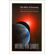 The Allies of Humanity by Summers, Marshall Vian, 9781884238338