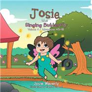 Josie the Singing Butterfly by Waverly, Josie, 9781984538338