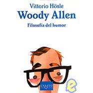 Woody Allen : Filosofa Del Humor by Hsle, Vittorio, 9788483108338