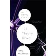 101 Theory Drive The Discovery of Memory by MCDERMOTT, TERRY, 9780307388339