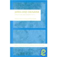 Japan and Okinawa: Structure and Subjectivity by Hook,Glen D.;Hook,Glen D., 9780415298339