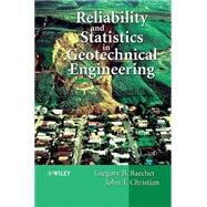 Reliability and Statistics in Geotechnical Engineering by Baecher, Gregory B.; Christian, John T., 9780471498339