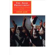 The Arab Predicament: Arab Political Thought and Practice since 1967 by Fouad Ajami, 9780521438339