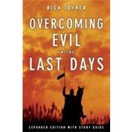 Overcoming Evil in the Last Days by Joyner, Rick, 9780768428339