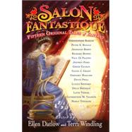 Salon Fantastique: Fifteen Original Tales of Fantasy by Datlow, Ellen, 9781560258339