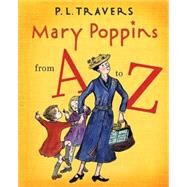 Mary Poppins from a to Z by Travers, P. L., 9780152058340