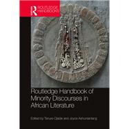 Routledge Handbook of Minority Discourses in African Literature by Ojaide, Tanure; Ashuntantang, Joyce, 9780367368340