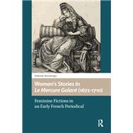 Women�s Stories in Le Mercure Galant (1672-1710) by Deborah Steinberger, 9781040778340