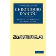Chroniques D'anjou, Vols. 1-2 by Marchegay, Paul; Salmon, Andre, 9781108018340