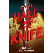 In the Hall with the Knife A Clue Mystery, Book One by Peterfreund, Diana, 9781419738340