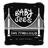 Baby Sees San Francisco by Steagall, Janna, 9781641708340