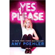 Yes Please by Poehler, Amy, 9780062268341