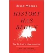 History Has Begun The Birth of a New America by Maes, Bruno, 9780197528341