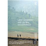 Land Grabbing and Global Governance by Margulis; Matias E., 9780415628341