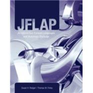 JFLAP:  An Interactive Formal Languages and Automata Package by Rodger, Susan H.; Finley, Thomas W., 9780763738341