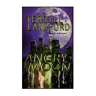 Angry Moon by Terrill Lankford, 9780812548341