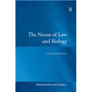 The Nexus of Law and Biology: New Ethical Challenges by Hocking,Barbara Ann, 9781138258341