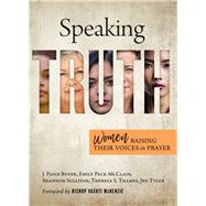 Speaking Truth by Peck-mcclain, Emily; Tyler, Jen; Sullivan, Shannon; Thames, Theresa; Boyer, J. Paige, 9781501898341
