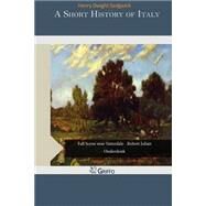 A Short History of Italy by Sedgwick, Henry Dwight, 9781505478341