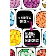 The Nurse's Guide to Mental Health Medicines by Holland, Elizabeth Jane, 9781526408341