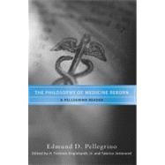The Philosophy of Medicine Reborn by Pellegrino, Edmund D., 9780268038342
