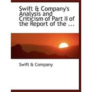 Swift a Company's Analysis and Criticism of Part II of the Report of the Federal Trade Commission on the Meat Packing Industry of November 25, 1918 by Company, Swift A., 9780554458342
