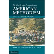 The Cambridge Companion to American Methodism by Vickers, Jason E., 9781107008342